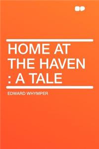 Home at the Haven: A Tale