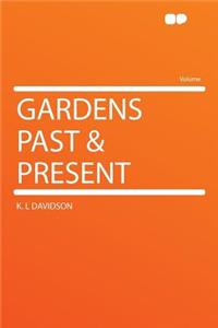 Gardens Past & Present