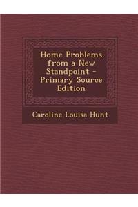 Home Problems from a New Standpoint - Primary Source Edition