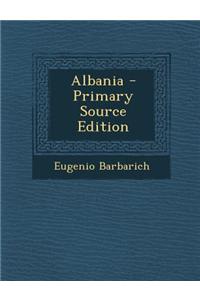 Albania - Primary Source Edition
