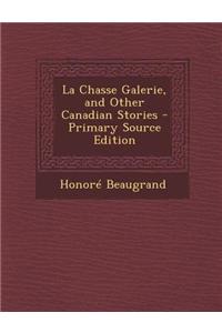La Chasse Galerie, and Other Canadian Stories