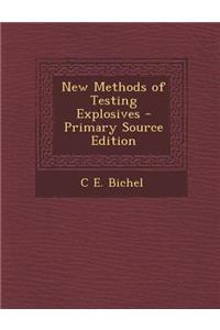 New Methods of Testing Explosives - Primary Source Edition
