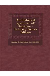 An Historical Grammar of Japanese - Primary Source Edition