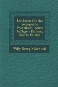 Leitfaden Fur Das Zoologische Praktikum, Achte Auflage