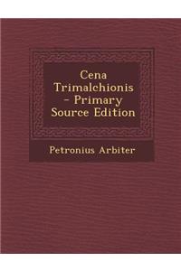 Cena Trimalchionis - Primary Source Edition