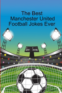 Best Manchester United Football Jokes Ever