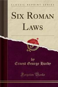 Six Roman Laws (Classic Reprint)