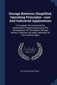 Storage Batteries Simplified, Operating Principles--care And Industrial Applications