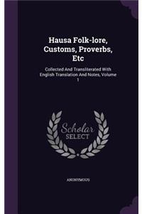 Hausa Folk-lore, Customs, Proverbs, Etc