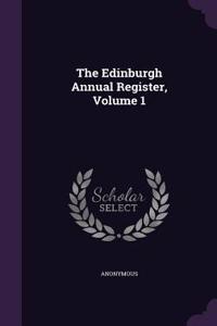 The Edinburgh Annual Register, Volume 1