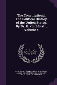 Constitutional and Political History of the United States. By Dr. H. von Holst .. Volume 4