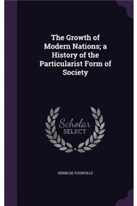 The Growth of Modern Nations; A History of the Particularist Form of Society