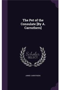 Pet of the Consulate [By A. Carruthers]