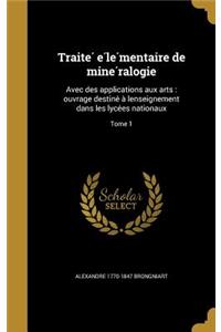 Traite E Le Mentaire de Mine Ralogie