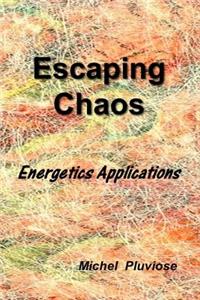 Escaping Chaos: Energetics Applications