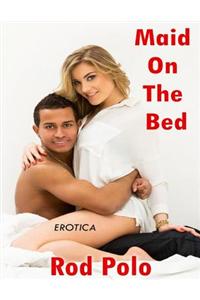 Erotica: Maid On the Bed