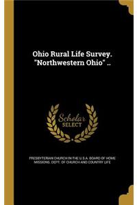 Ohio Rural Life Survey. Northwestern Ohio ..