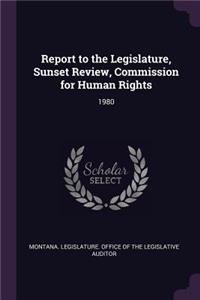 Report to the Legislature, Sunset Review, Commission for Human Rights