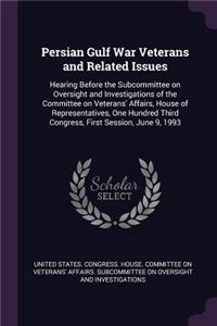 Persian Gulf War Veterans and Related Issues