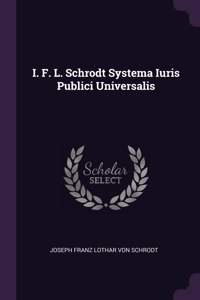 I. F. L. Schrodt Systema Iuris Publici Universalis