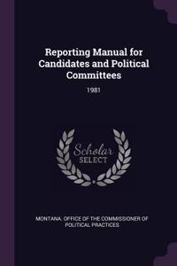 Reporting Manual for Candidates and Political Committees