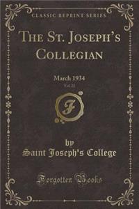 The St. Joseph's Collegian, Vol. 22: March 1934 (Classic Reprint)