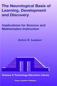 Neurological Basis of Learning, Development and Discovery