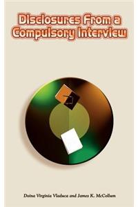 Disclosures From a Compulsory Interview