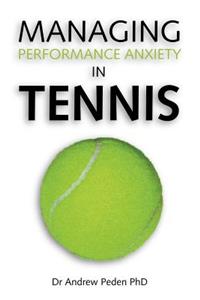 Managing Performance Anxiety in Tennis