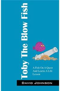 Toby the Blow Fish