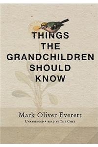 Things the Grandchildren Should Know