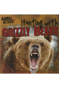 Hunting with Grizzly Bears