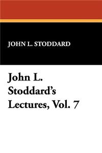 John L. Stoddard's Lectures, Vol. 7