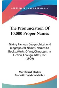 The Pronunciation Of 10,000 Proper Names