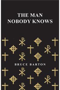 The Man Nobody Knows