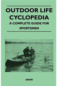Outdoor Life Cyclopedia - A Complete Guide for Sportsmen