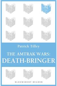 The Amtrak Wars: Death-Bringer