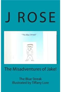 The Misadventures of Jake! The Blue Streak