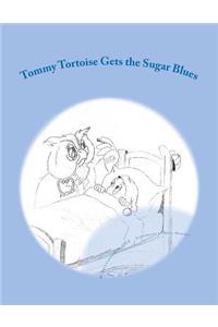 Tommy Tortoise gets the Sugar Blues