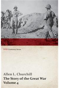 Story of the Great War, Volume 4 - Champagne, Artois, Grodno Fall of Nish, Caucasus, Mesopotamia, Development of Air Strategy - United States and the War (WWI Centenary Series)