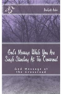 God's Message While You Are Single Standing At The Crossroad