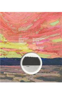 Passion Over Reason / La Passion Avant La Raison