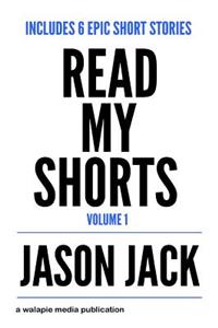 READ MY SHORTS! Volume 1