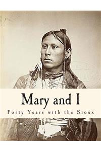 Mary and I - Forty Years with the Sioux