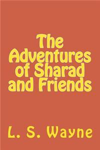 Adventures of Sharad and Friends