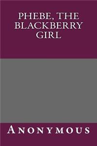 Phebe, the Blackberry Girl