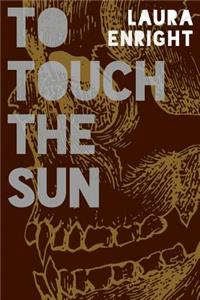 To Touch The Sun