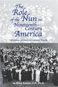 Role of the Nun in Nineteenth-Century America