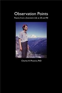 Observation Points: Poems from a Scientist's Life at 20 and 90