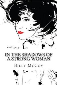 In the Shadows of a Strong Woman